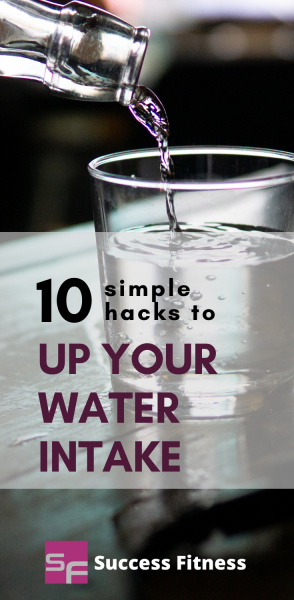 10 simple hacks to up your daily water intake pinterest Success Fitness